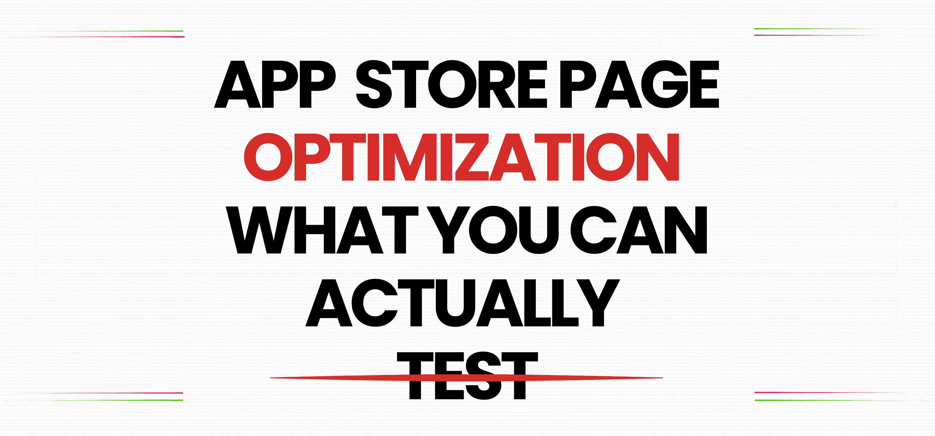 App Store Page Optimization: What Each Element Does and What You Can Actually Test